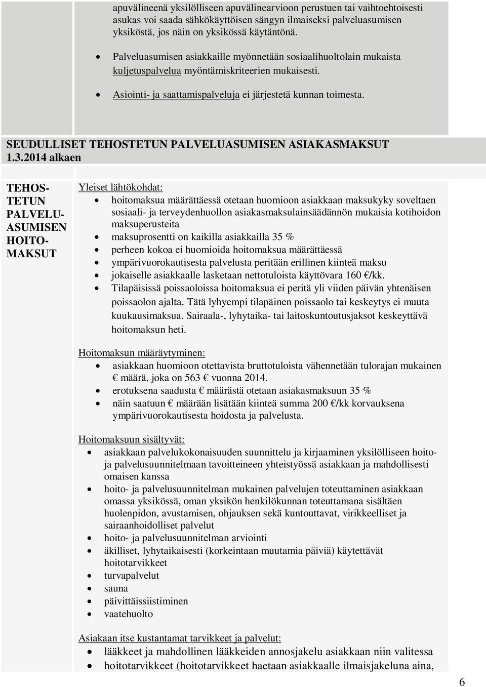 SEUDULLISET TEHOSTETUN PALVELUASUMISEN ASIAKAS 1.3.