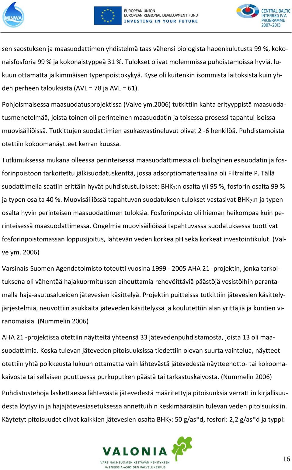 Pohjoismaisessa maasuodatusprojektissa (Valve ym.
