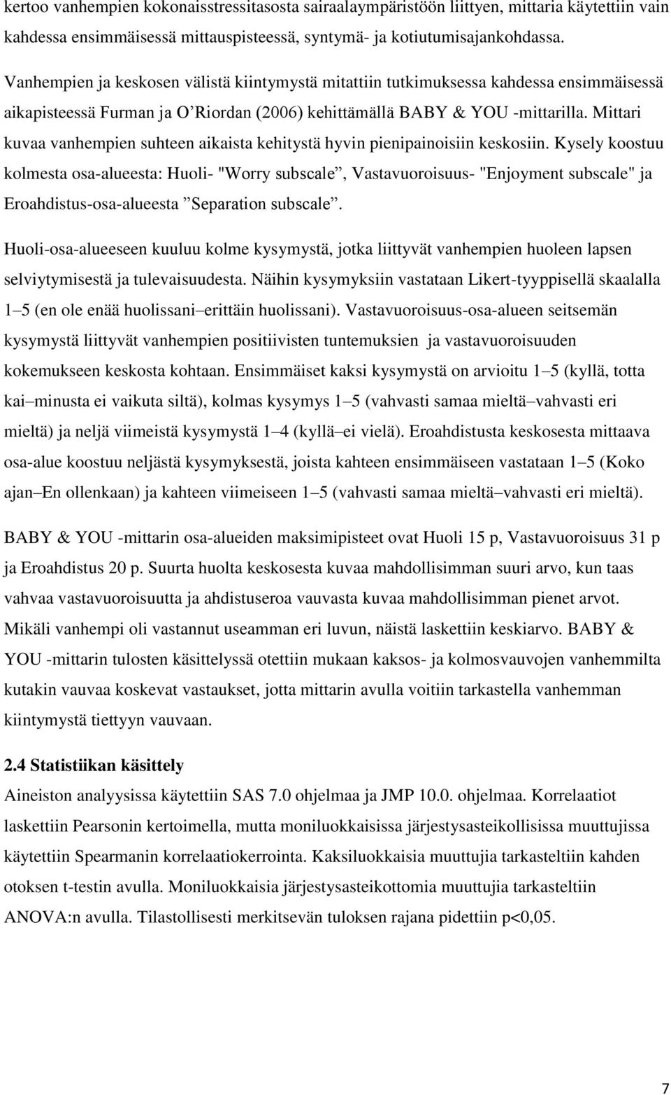 Mittari kuvaa vanhempien suhteen aikaista kehitystä hyvin pienipainoisiin keskosiin.