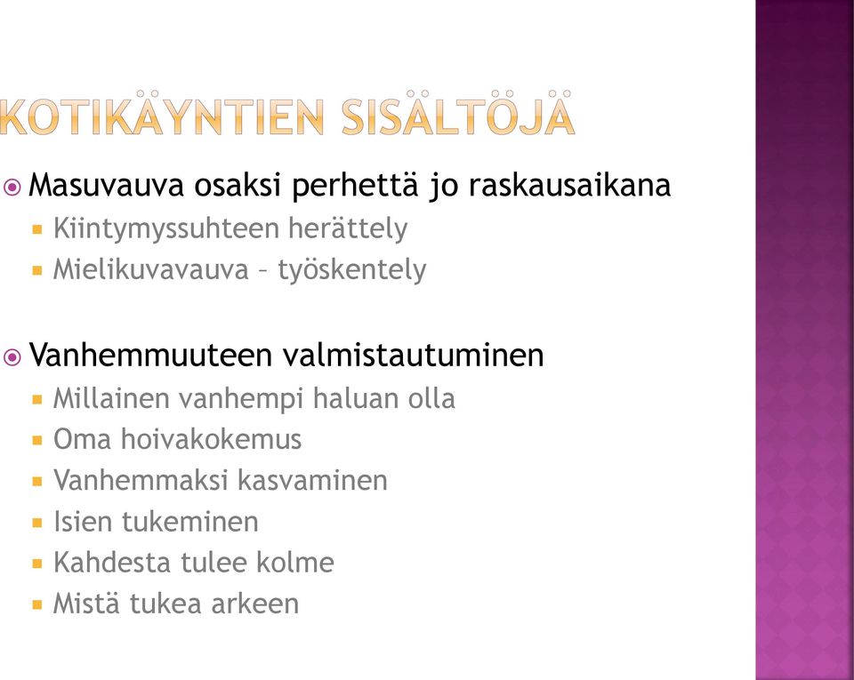 valmistautuminen Millainen vanhempi haluan olla Oma