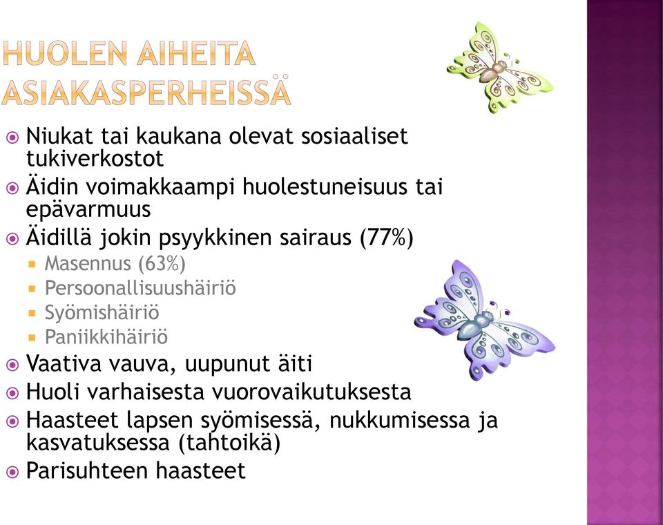 Persoonallisuushäiriö Syömishäiriö Paniikkihäiriö Vaativa vauva, uupunut äiti Huoli