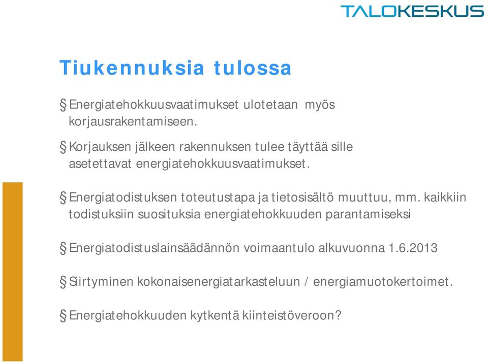 Energiatodistuksen toteutustapa ja tietosisältö muuttuu, mm.