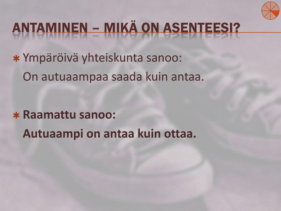 autuaampaa saada kuin antaa.