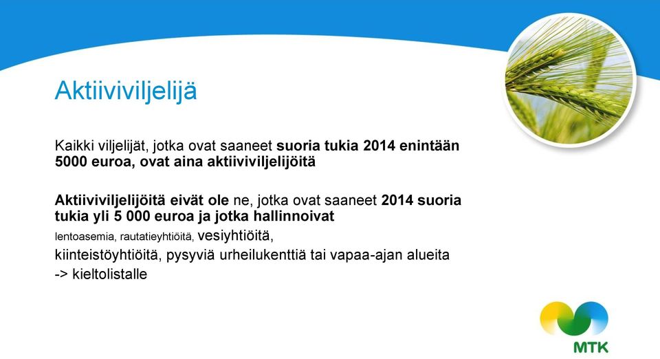 2014 suoria tukia yli 5 000 euroa ja jotka hallinnoivat lentoasemia, rautatieyhtiöitä,