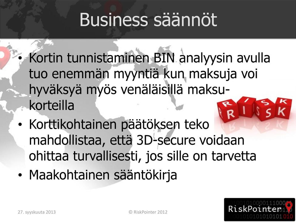 Korttikohtainen päätöksen teko mahdollistaa, että 3D-secure voidaan ohittaa