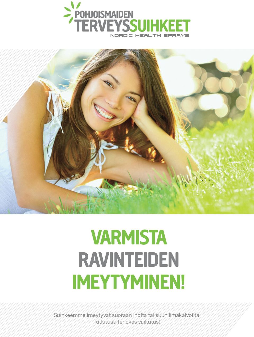 Suihkeemme imeytyvät suoraan