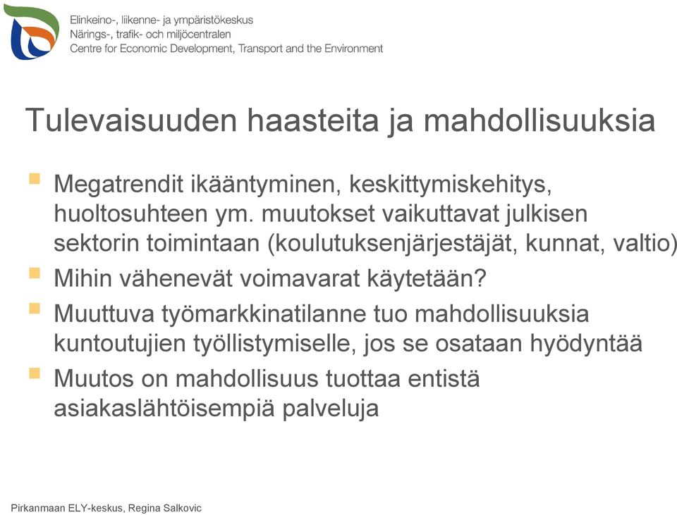 voimavarat käytetään?