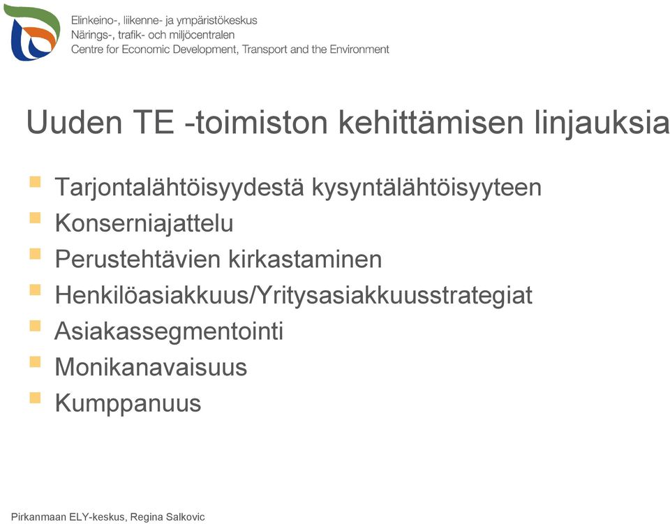 kirkastaminen Henkilöasiakkuus/Yritysasiakkuusstrategiat