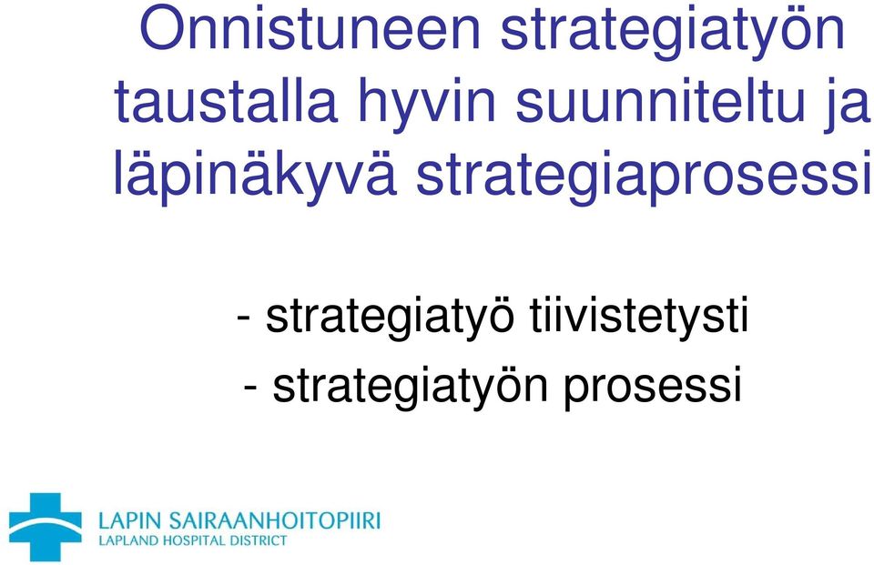 läpinäkyvä strategiaprosessi -