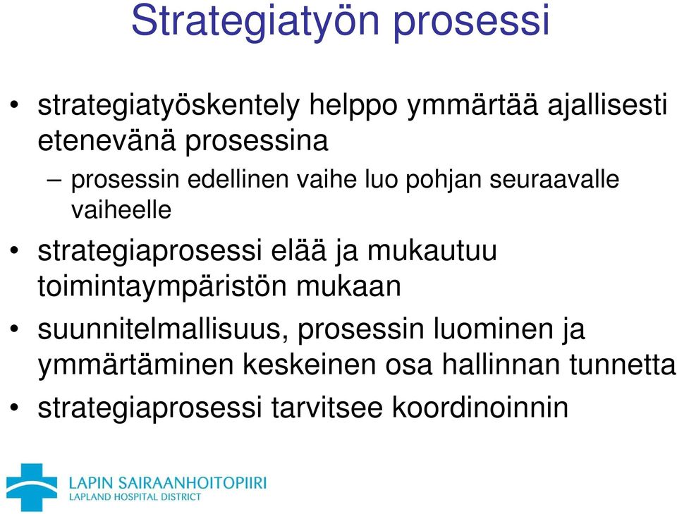 strategiaprosessi elää ja mukautuu toimintaympäristön mukaan suunnitelmallisuus,