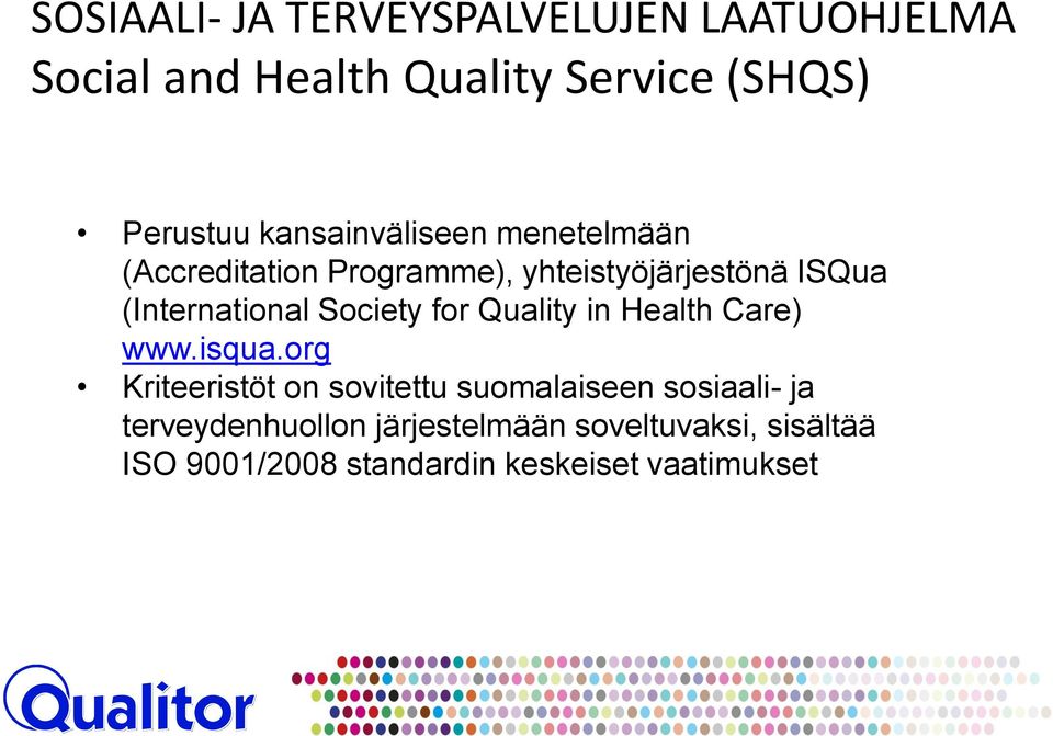 Society for Quality in Health Care) www.isqua.