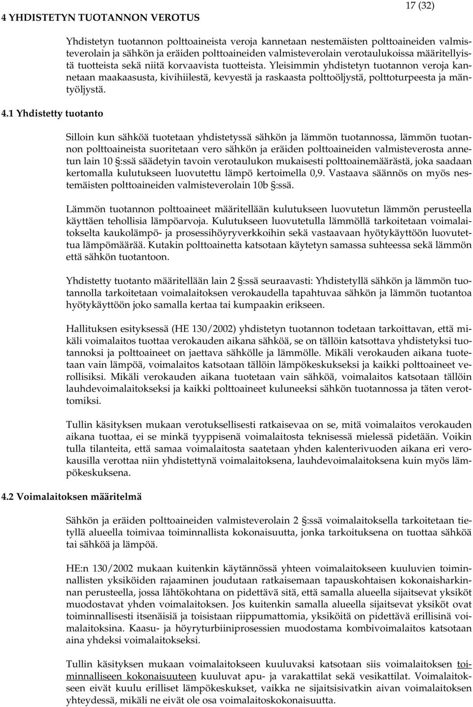 määritellyistä tuotteista sekä niitä korvaavista tuotteista.