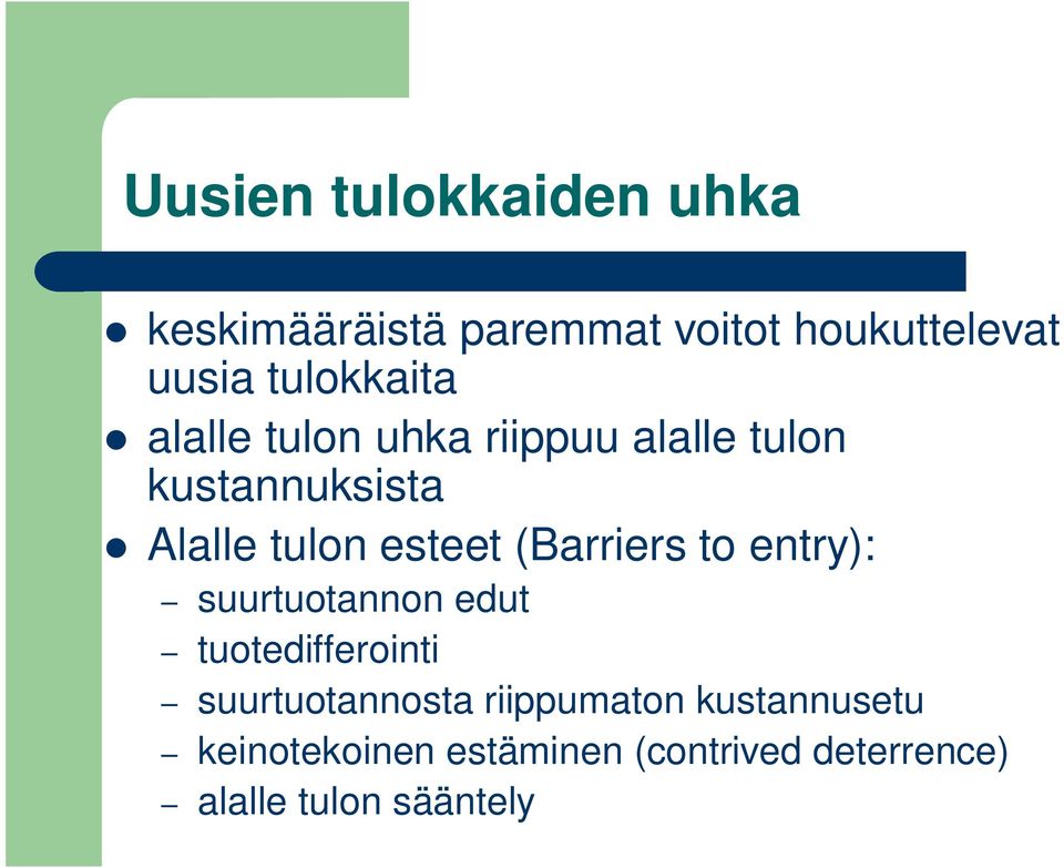 esteet (Barriers to entry): suurtuotannon edut tuotedifferointi suurtuotannosta