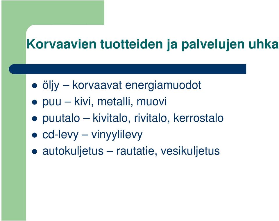 muovi puutalo kivitalo, rivitalo, kerrostalo