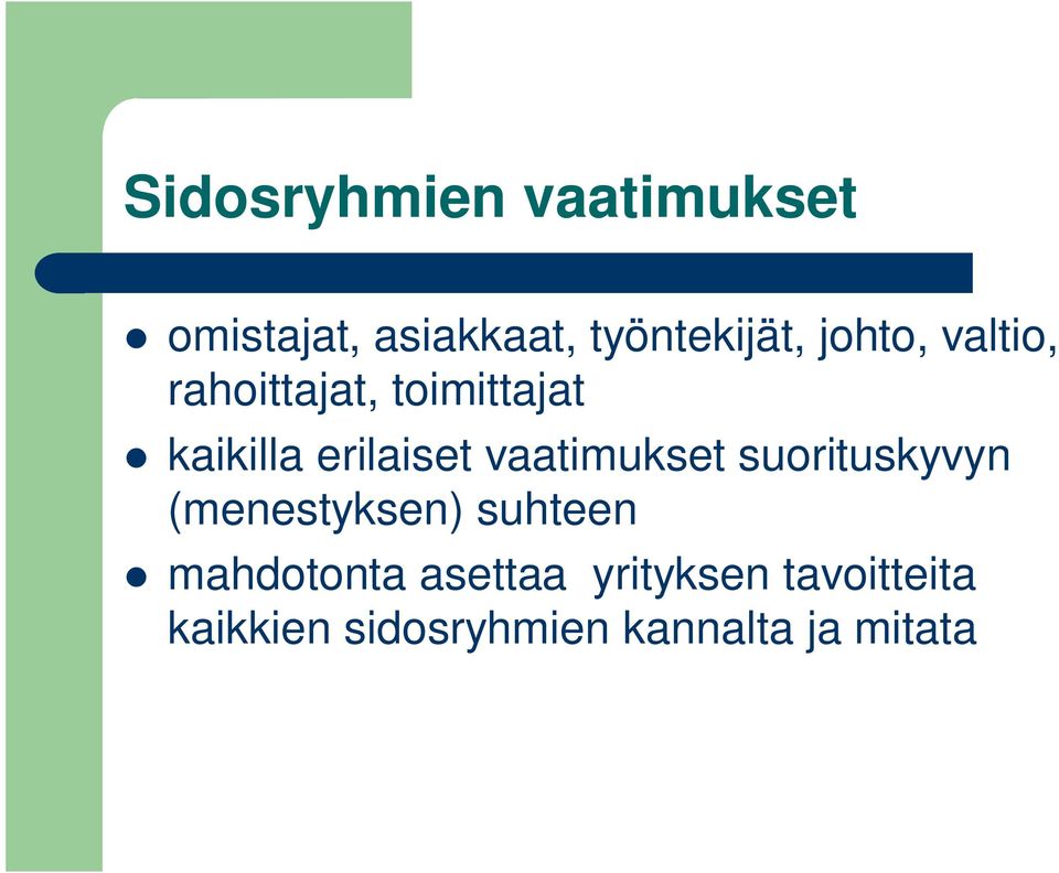 vaatimukset suorituskyvyn (menestyksen) suhteen mahdotonta