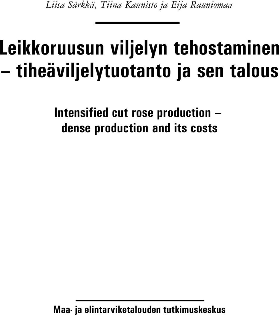 ja sen talous Intensified cut rose production dense