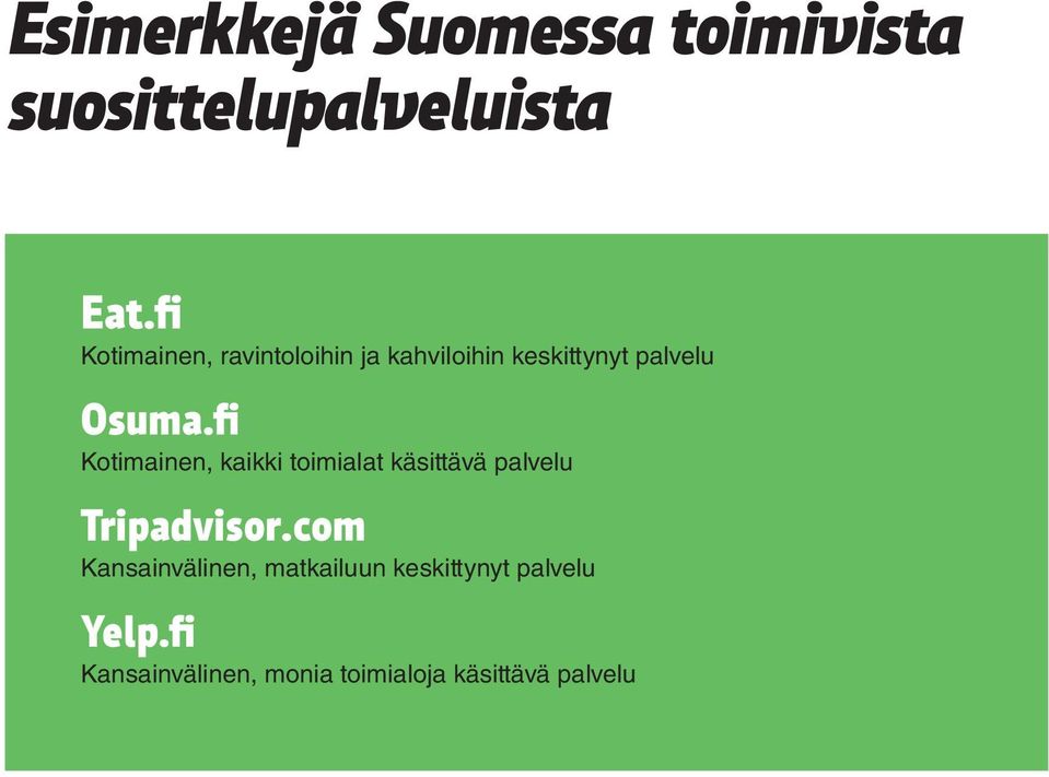 fi Kotimainen, kaikki toimialat käsittävä palvelu Tripadvisor.
