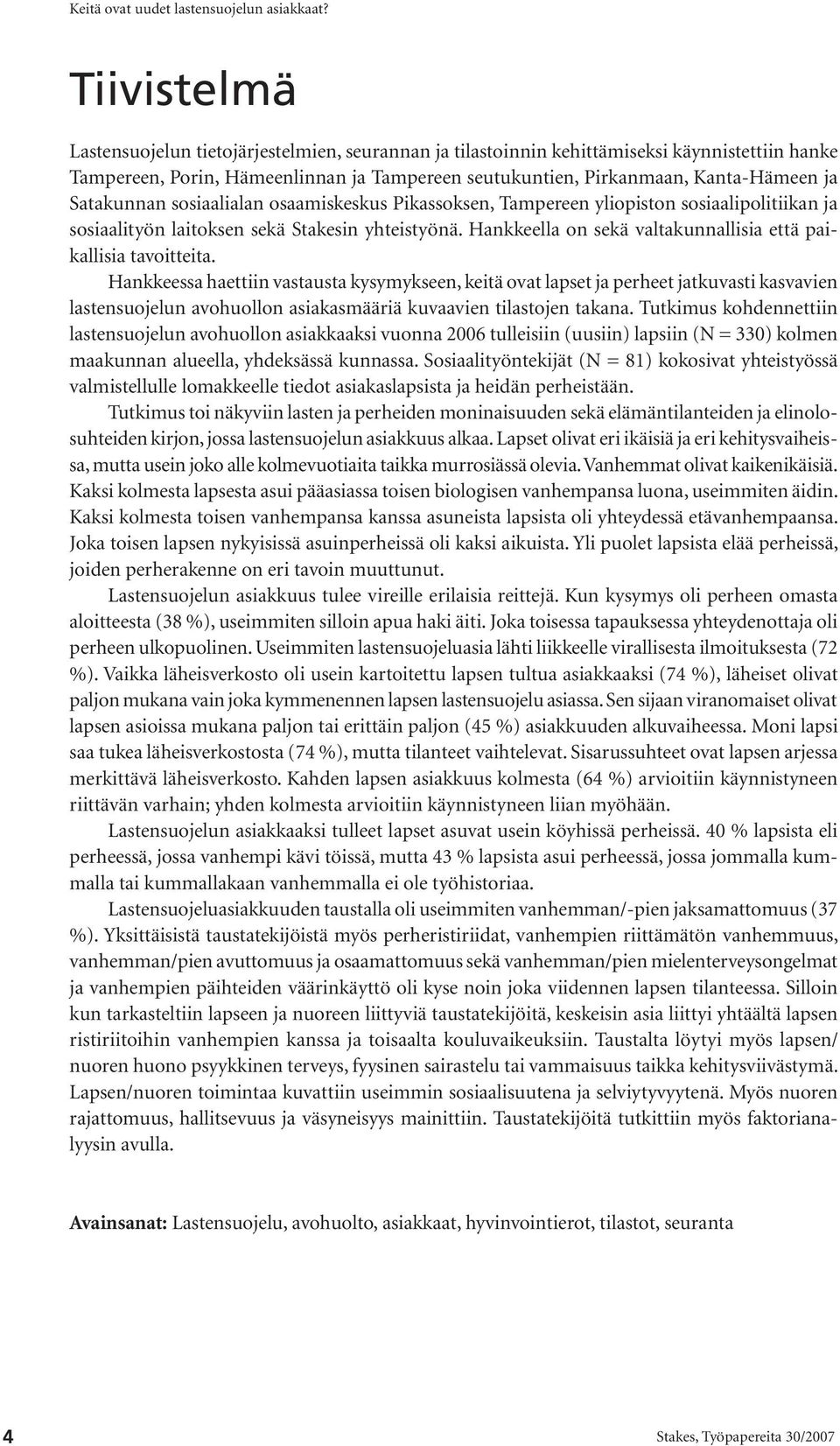 Hankkeella on sekä valtakunnallisia että paikallisia tavoitteita.