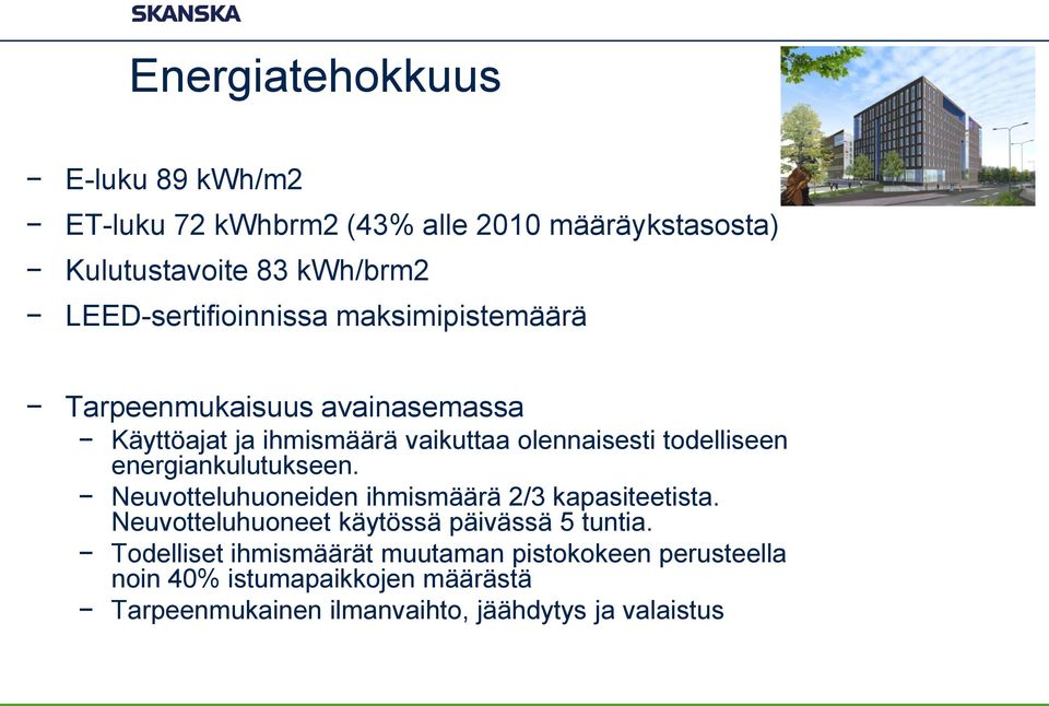 todelliseen energiankulutukseen. Neuvotteluhuoneiden ihmismäärä 2/3 kapasiteetista.