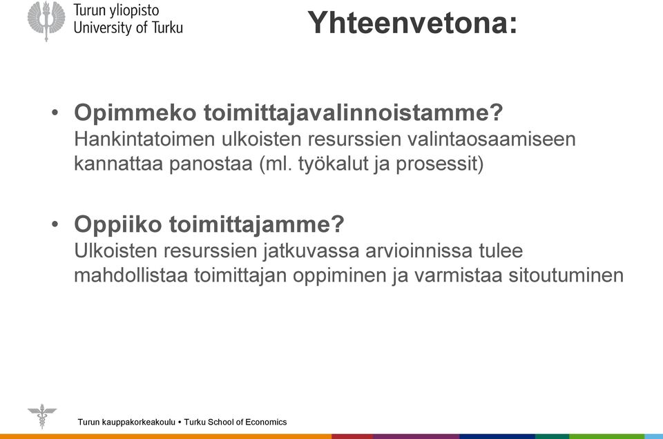 panostaa (ml. työkalut ja prosessit) Oppiiko toimittajamme?
