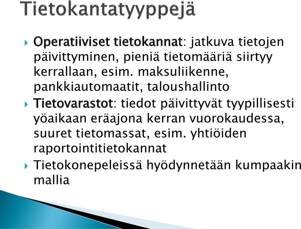 maksuliikenne, pankkiautomaatit, taloushallinto Tietovarastot: tiedot päivittyvät