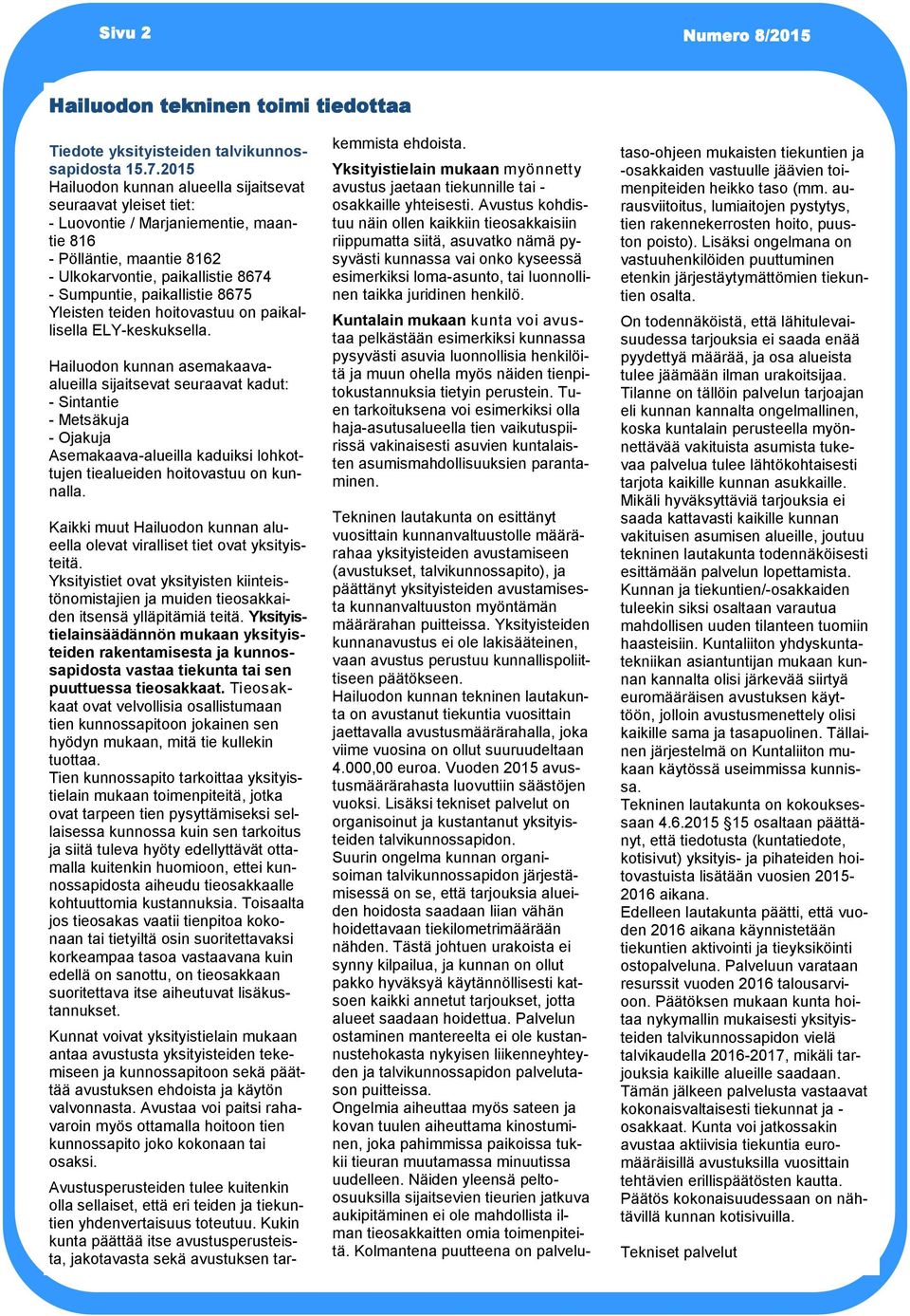8675 Yleisten teiden hoitovastuu on paikallisella ELY-keskuksella.