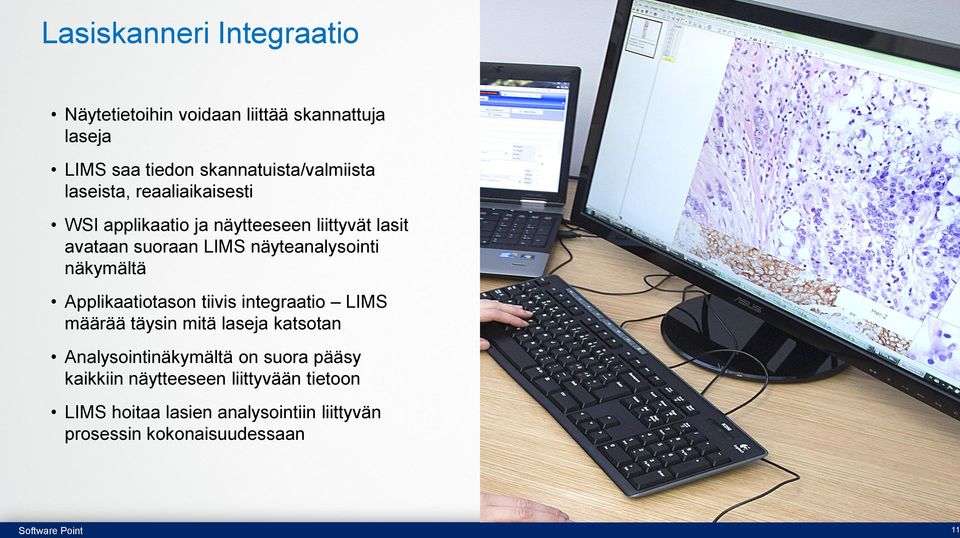 näkymältä Applikaatiotason tiivis integraatio LIMS määrää täysin mitä laseja katsotan Analysointinäkymältä on suora