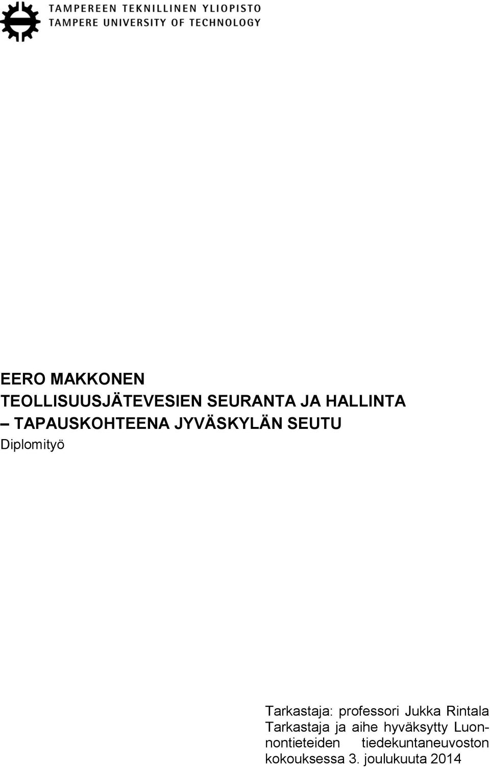 professori Jukka Rintala Tarkastaja ja aihe hyväksytty