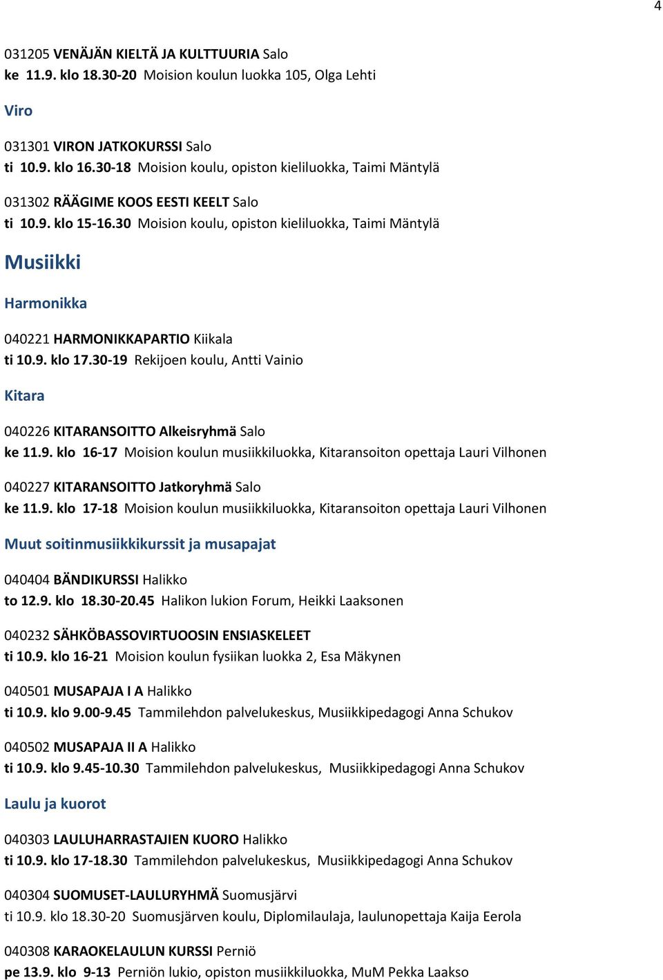 30 Moision koulu, opiston kieliluokka, Taimi Mäntylä Musiikki Harmonikka 040221 HARMONIKKAPARTIO Kiikala ti 10.9. klo 17.