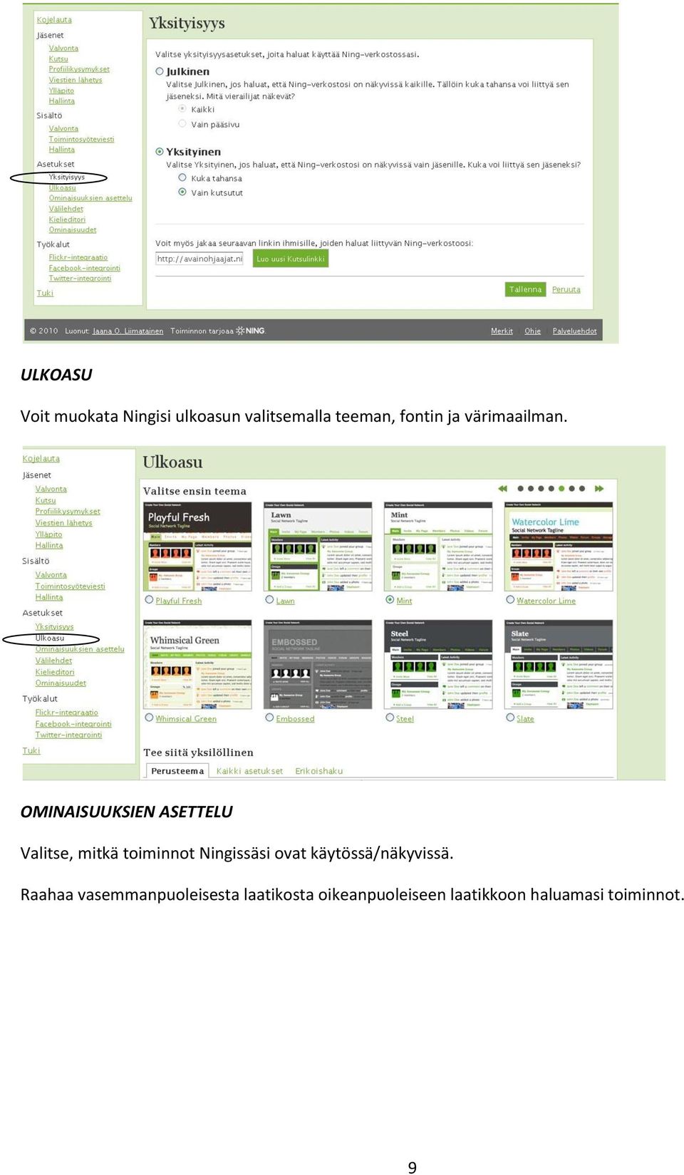 OMINAISUUKSIEN ASETTELU Valitse, mitkä toiminnot Ningissäsi