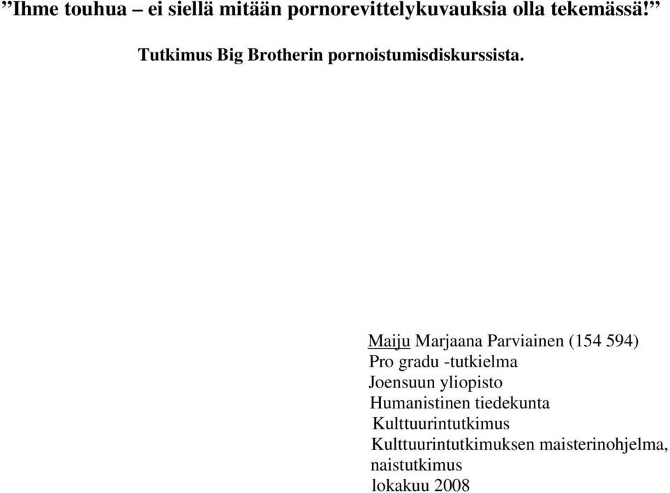 Maiju Marjaana Parviainen (154 594) Pro gradu -tutkielma Joensuun yliopisto