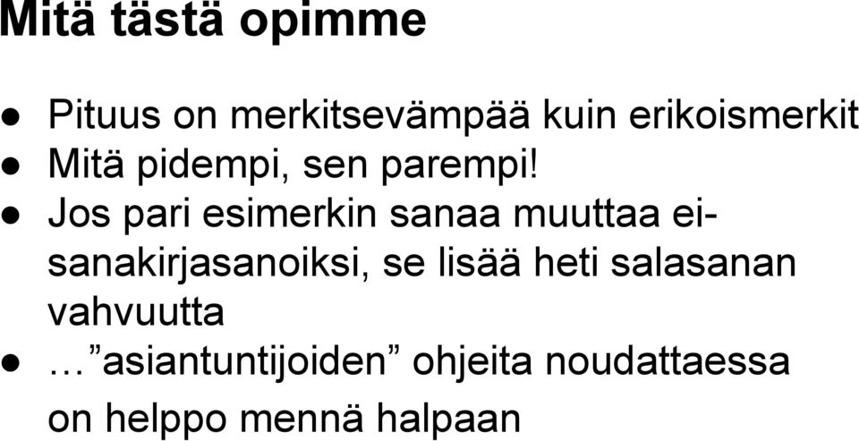 Jos pari esimerkin sanaa muuttaa eisanakirjasanoiksi, se