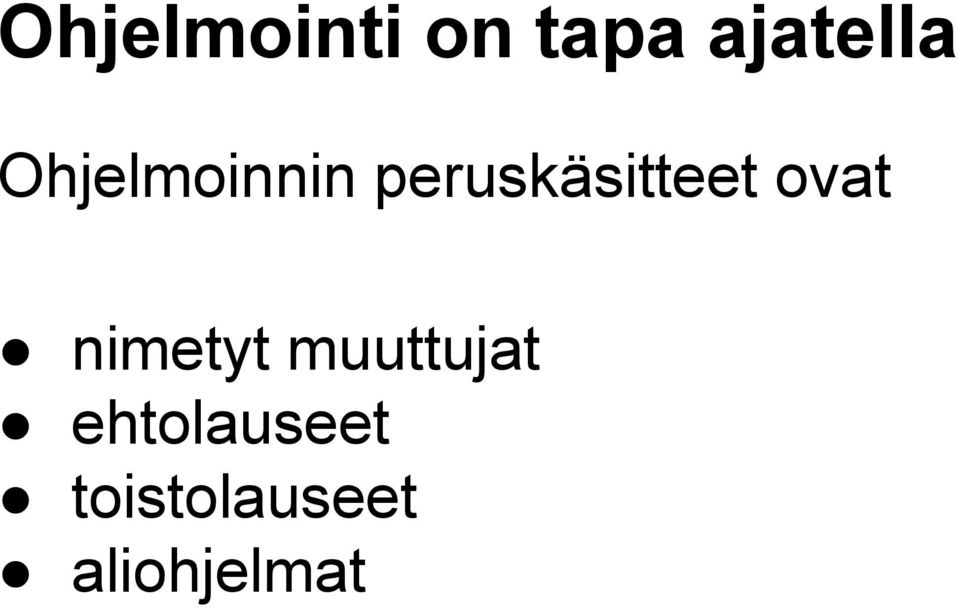 ovat nimetyt muuttujat