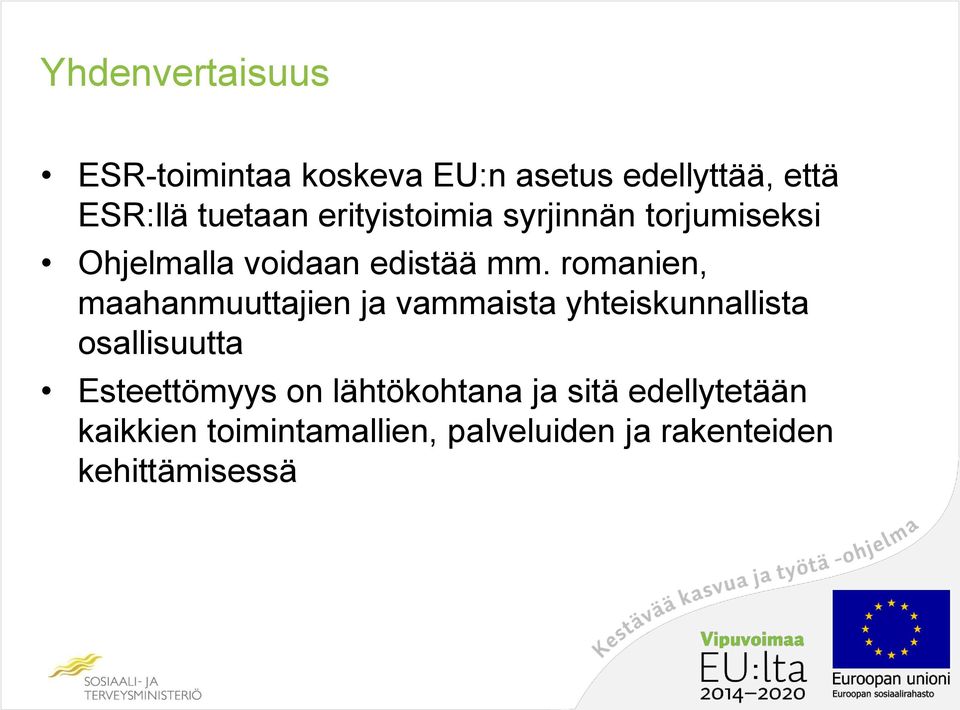 romanien, maahanmuuttajien ja vammaista yhteiskunnallista osallisuutta Esteettömyys