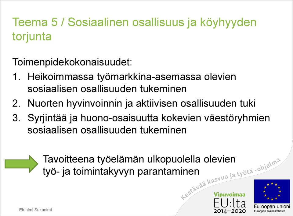 Nuorten hyvinvoinnin ja aktiivisen osallisuuden tuki 3.