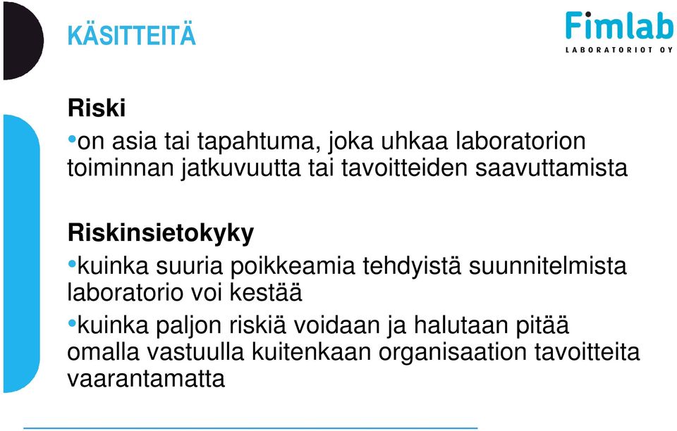 poikkeamia tehdyistä suunnitelmista laboratorio voi kestää kuinka paljon riskiä