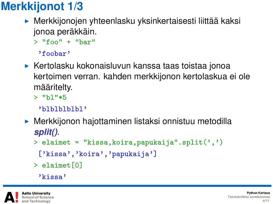 kahden merkkijonon kertolaskua ei ole määritelty.