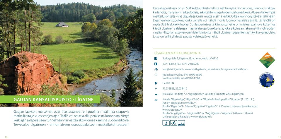 Lähistöllä on myös 333 hiekkakiviluolaa.