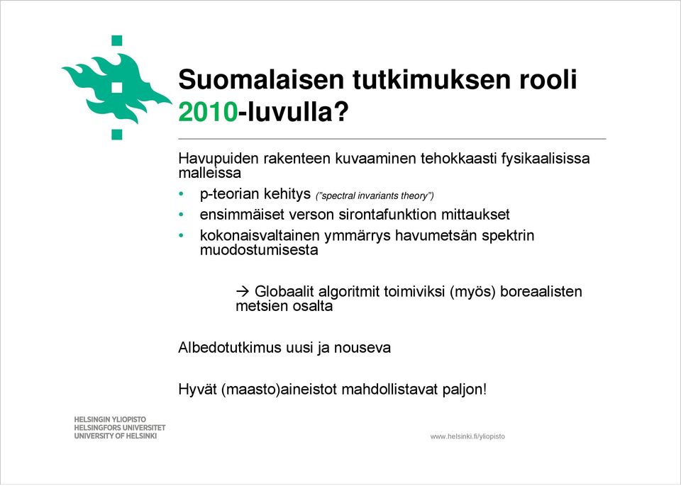 invariants theory ) ensimmäiset verson sirontafunktion mittaukset kokonaisvaltainen ymmärrys havumetsän