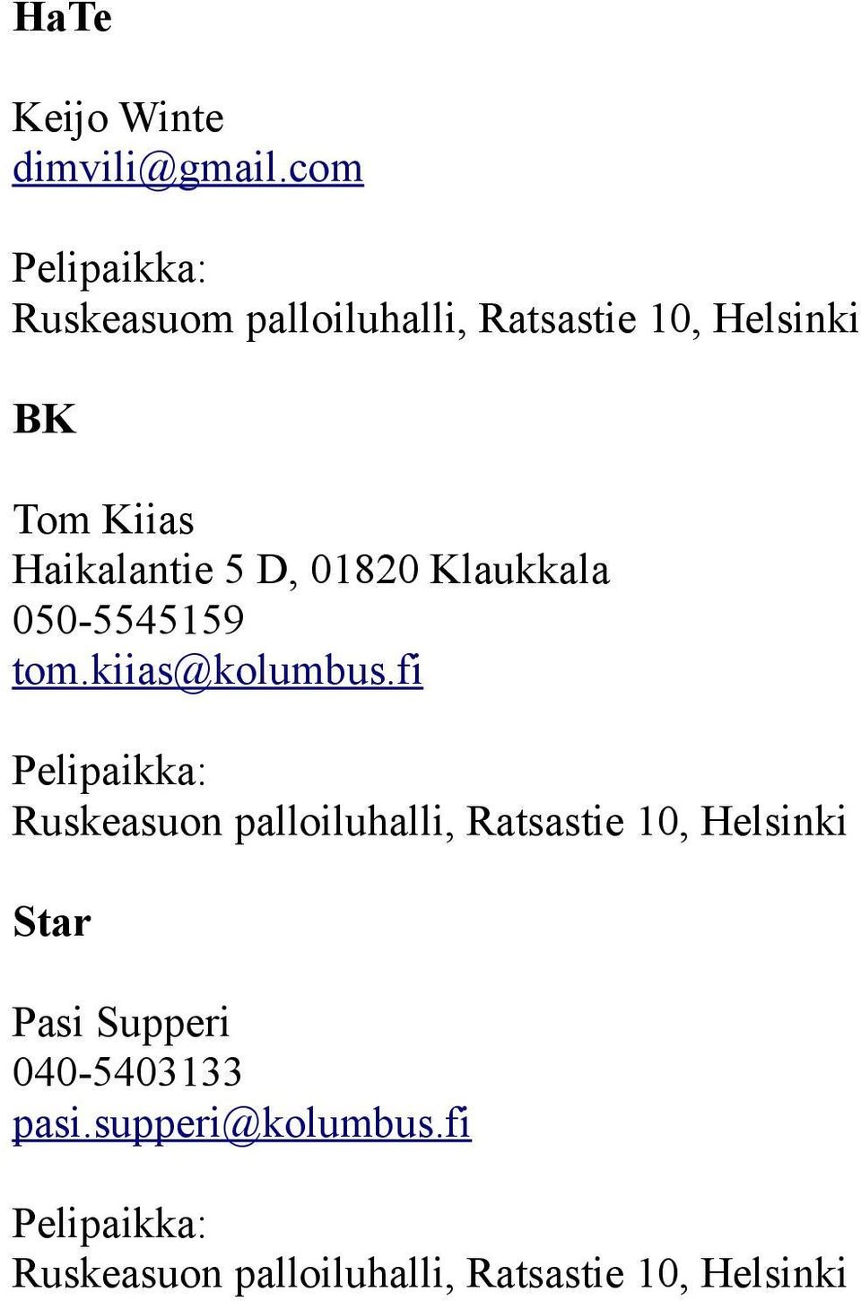 BK Tom Kiias Haikalantie 5 D, 01820 Klaukkala