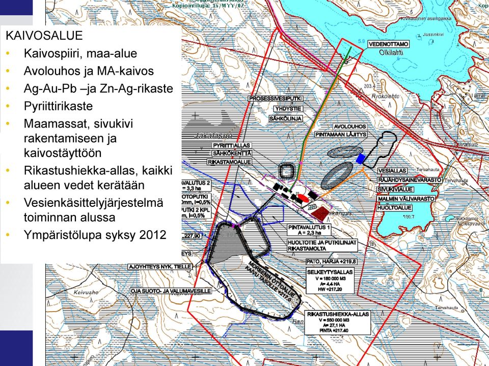 kaivostäyttöön Rikastushiekka-allas, kaikki alueen vedet kerätään