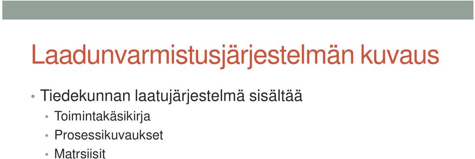 laatujärjestelmä sisältää