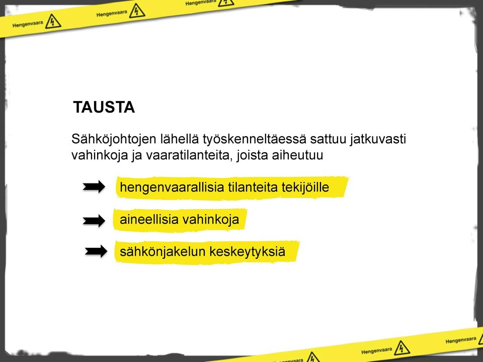 joista aiheutuu hengenvaarallisia tilanteita