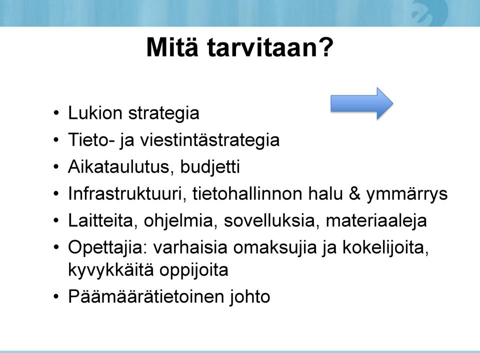 budjetti Infrastruktuuri, tietohallinnon halu & ymmärrys Laitteita,