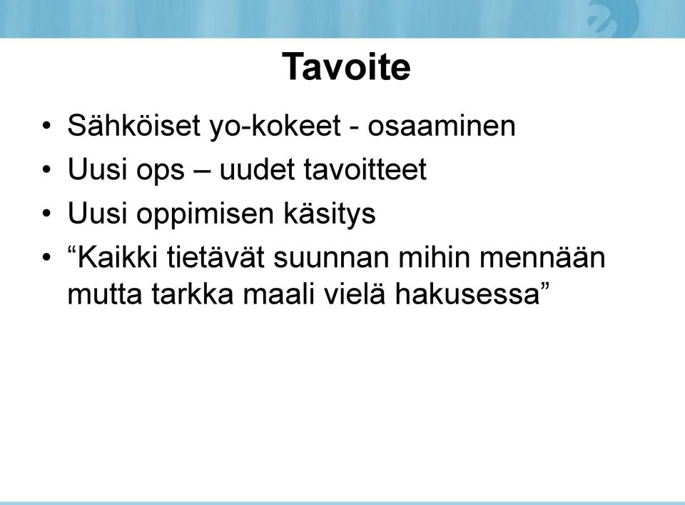 käsitys Kaikki tietävät suunnan mihin