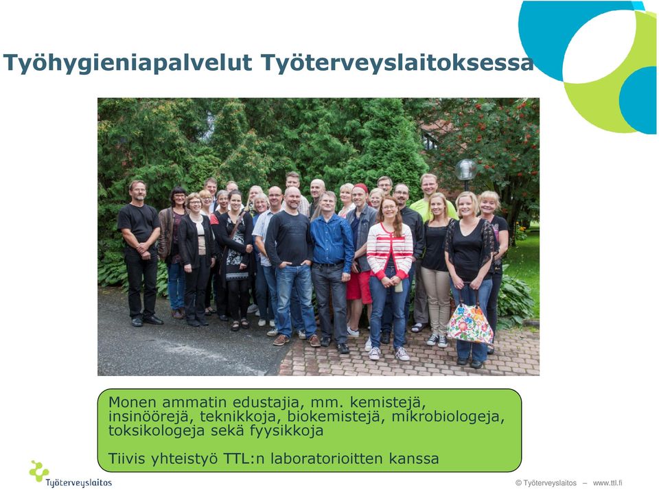 kemistejä, insinöörejä, teknikkoja, biokemistejä,