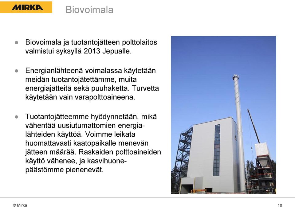 Turvetta käytetään vain varapolttoaineena.