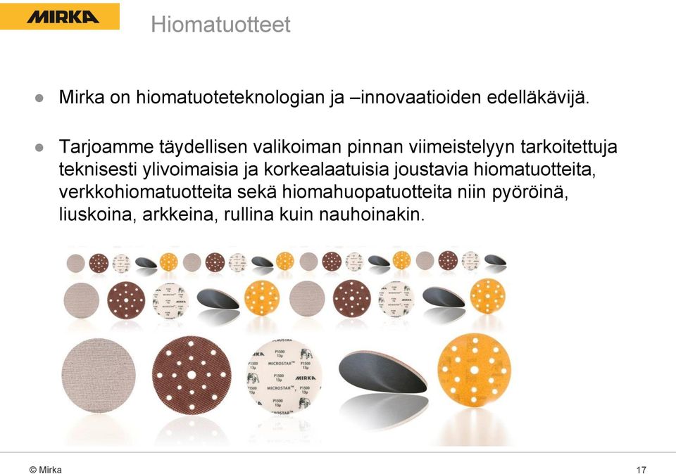 ylivoimaisia ja korkealaatuisia joustavia hiomatuotteita, verkkohiomatuotteita