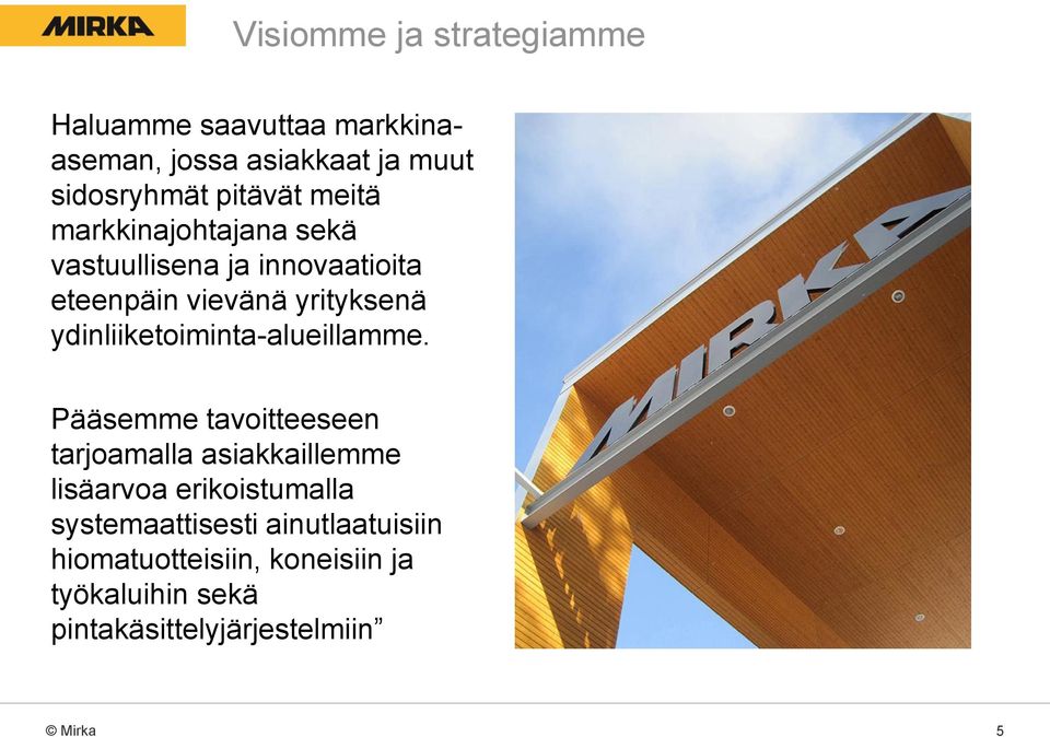 ydinliiketoiminta-alueillamme.
