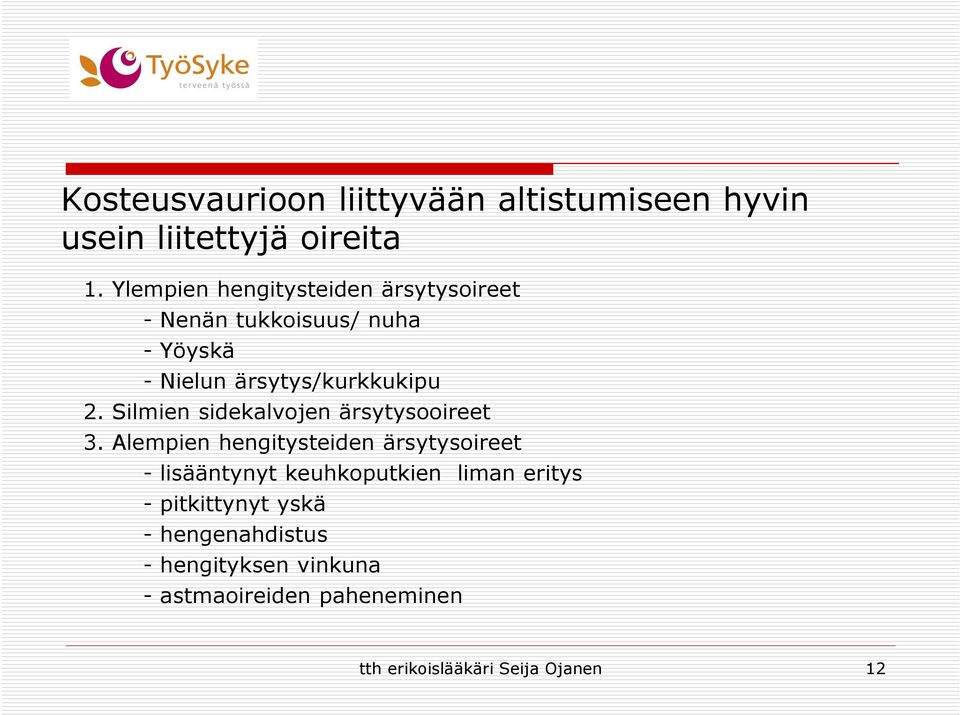 Silmien sidekalvojen ärsytysooireet 3.